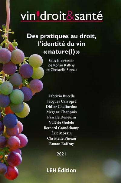 Vin, droit & santé : des pratiques au droit, l'identité du vin nature(l) : neuvième édition, neuvième millésime, actes du colloque de novembre 2021