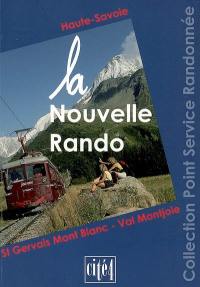 La nouvelle rando : Haute-Savoie, St Gervais Mont Blanc-Val Montjoie