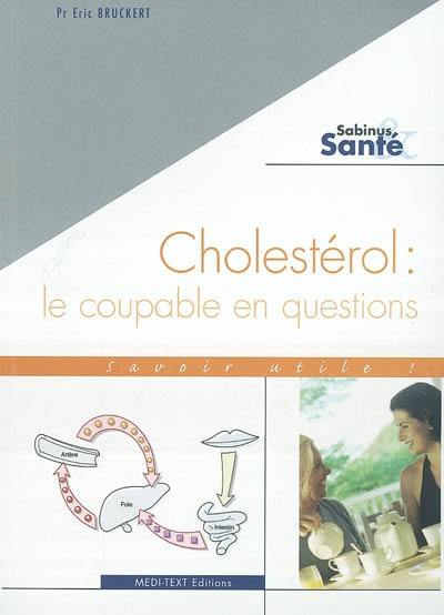 Cholestérol : le coupable en questions : savoir utile !