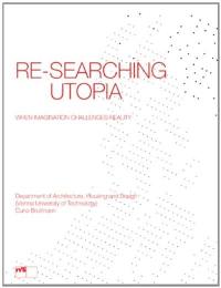 Re-searching utopia : when imagination challenges reality