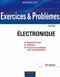 Exercices et problèmes d'électronique : avec rappels de cours et méthodes
