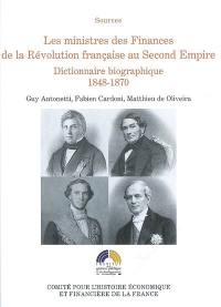 Les ministres des Finances de la Révolution française au second Empire : dictionnaire biographique. Vol. 3. 1848-1870