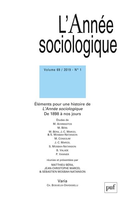 Année sociologique (L'), n° 1 (2019). Eléments pour une histoire de L'Année sociologique de 1898 à nos jours
