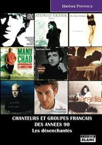 Chanteurs et groupes français des années 90 : les désenchantés