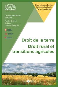 Droit de la terre. Vol. 1. Droit rural et transitions agricoles : cycle de conférences droit de la Terre