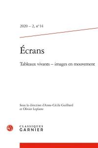 Revue Ecrans, n° 14. Tableaux vivants : images en mouvement