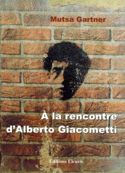 A la rencontre d'Alberto Giacometti