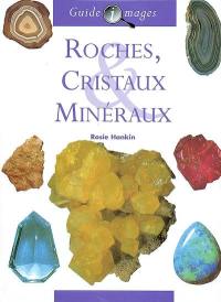 Roches, cristaux, minéraux