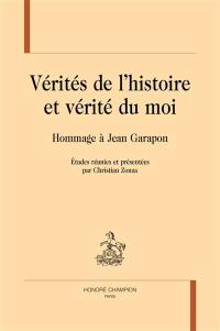 Vérités de l'histoire et vérité du moi : hommage à Jean Garapon