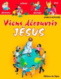 Viens découvrir Jésus : livre d'activités