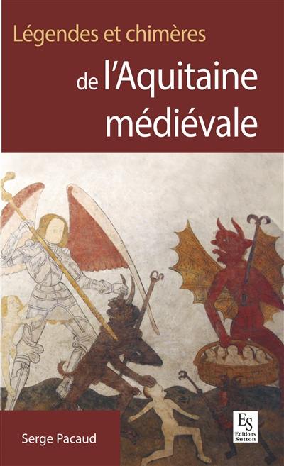 Légendes et chimères de l'Aquitaine médiévale