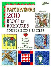 Patchworks : 200 blocs et bordures, compositions faciles. Vol. 2