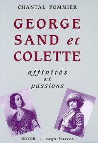George Sand et Colette : affinités et passions