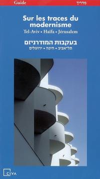 Sur les traces du modernisme : Tel-Aviv, Haïfa, Jérusalem