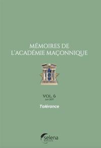 Mémoires de l'Académie maçonnique. Vol. 6. Tolérance
