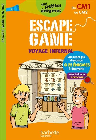 Voyage infernal : escape game 9-10 ans, du CM1 au CM2