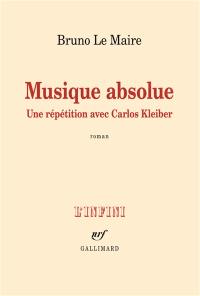 Musique absolue : une répétition avec Carlos Kleiber