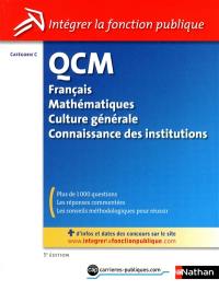 QCM : français, mathématiques, culture générale et connaissance des institutions : catégorie C