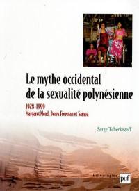 Le mythe occidental de la sexualité polynésienne, 1928-1999 : Margaret Mead, Derek Freeman et Samoa