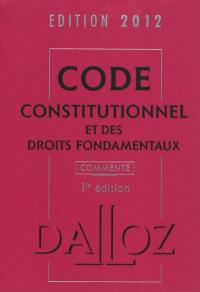 Code constitutionnel et des droits fondamentaux : commenté : 2012