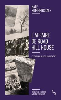 L'affaire de Road Hill House : l'assassinat du petit Saville Kent