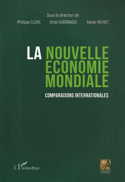 La nouvelle économie mondiale : comparaisons internationales : actes de la cinquième Rencontre internationale de l'Université ouverte de Dakhla, 7 et 8 décembre 2017