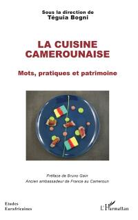 La cuisine camerounaise : mots, pratiques et patrimoine
