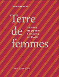 Terre de femmes : 150 ans de poésie féminine en Haïti