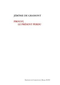 Proust, le présent perdu
