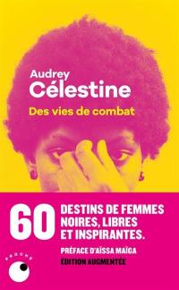 Des vies de combat : 60 destins de femmes noires, libres et inspirantes