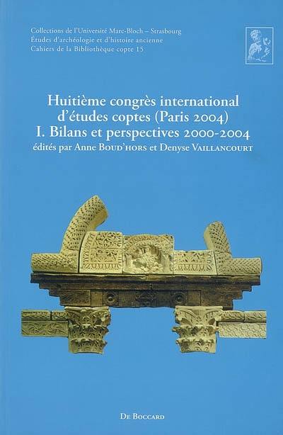 Huitième Congrès international d'études coptes (Paris 2004). Vol. 1. Bilans et perspectives 2000-2004