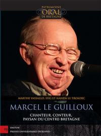 Marcel Le Guilloux : chanteur, conteur et paysan du Centre-Bretagne