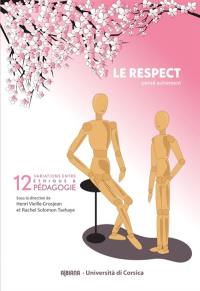 Le respect, pensé autrement : 12 variations entre éthique & pédagogie