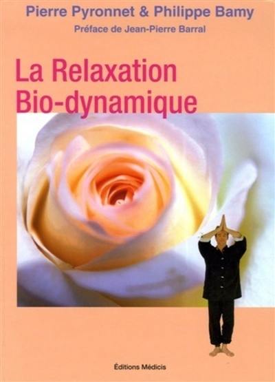 La relaxation bio-dynamique : l'alchimie du souffle et du mouvement : 30 manières de vous faire du bien