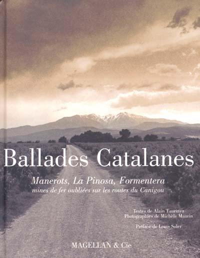 Ballades catalanes : Manerots, La Pinosa, Formentera : mines de fer oubliées sur les routes du Canigou