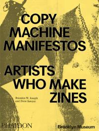 Copy machine manifestos : artists who make zines