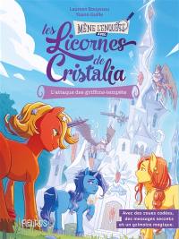 Les licornes de Cristalia. Vol. 1. L'attaque des griffons-tempête