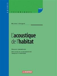 L'acoustique de l'habitat : principes fondamentaux, application de la réglementation française et européenne