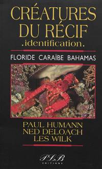 Vie du récif, identification. Vol. 2. Créatures du récif, identification : Floride, Caraïbe, Bahamas