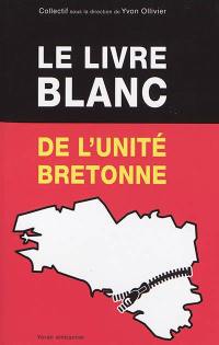 Le livre blanc de l'unité bretonne
