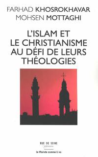 L'islam et le christianisme au défi de leurs théologies