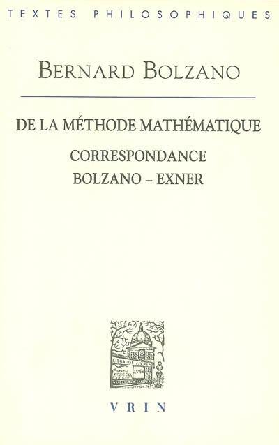 De la méthode mathématique. Correspondance Bolzano-Exner