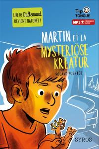 Martin et la mysteriöse Kreatur