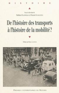 De l'histoire des transports à l'histoire de la mobilité ? : état de lieux, enjeux et perspectives de recherche