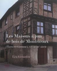 Les maisons à pan de bois de Montricoux (Tarn-et-Garonne) : XVe-XVIIIe siècle