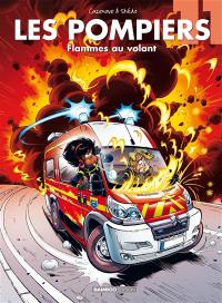 Les pompiers. Vol. 11. Flammes au volant