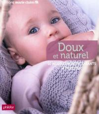 Doux et naturel : 50 modèles bébés et enfants à tricoter