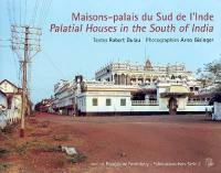 Maisons-palais du sud de l'Inde. Palatial houses in the South of India