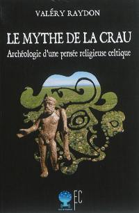 Le mythe de la Crau : archéologie d'une pensée religieuse celtique