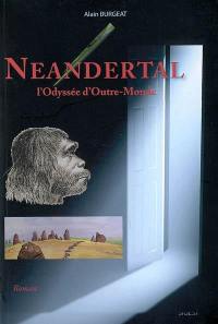 Neandertal, l'odyssée d'outre-monde